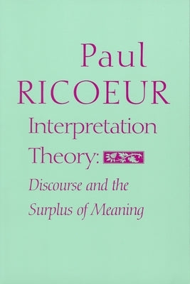Paperback of Interpretation Theory: Discourse and the Surplus of Meaning by Texas Christian University Press, showing the book cover.