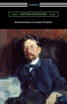 Selected Stories of Anton Chekhov Paperback Digireads.com