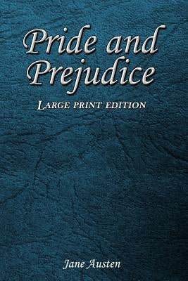 Pride and Prejudice: Large Print Edition Paperback Createspace Independent Publishing Platform