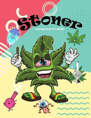 stoner coloring book for adults: stoner things the best gift for Stone