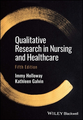 Qualitative Research in Nursing and Healthcare Paperback Wiley-Blackwell