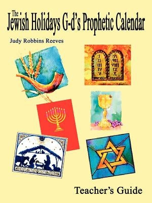 The Jewish Holidays G-d's Prophetic Calendar Teacher's Guide Paperback 1st Book Library