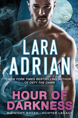 Hour of Darkness Paperback Lara Adrian, LLC