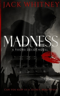 Madness: A Young Decay Novel Paperback Jack Whitney Writer LLC