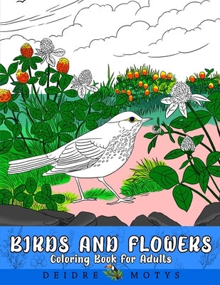 Birds And Flowers Coloring Book: Flowers And Birds Coloring Book For Adults Paperback Independently Published