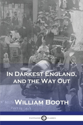In Darkest England, and the Way Out Paperback Pantianos Classics