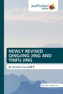 Newly Revised Qingjing Jing and Yinfu Jing Paperback Justfiction Edition