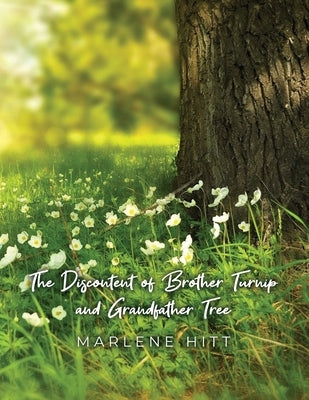 The Discontent of Brother Turnip and Grandfather Tree Paperback Rosedog Books