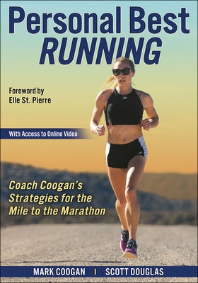Personal Best Running: Coach Coogan's Strategies for the Mile to the Marathon Paperback Human Kinetics Publishers