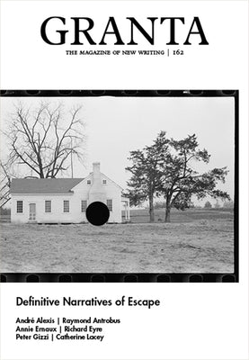 Granta 162: Definitive Narratives of Escape Paperback Granta Books