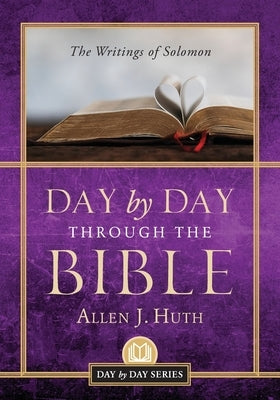 Day by Day Through the Bible: The Writings of Solomon Paperback Illumify Media