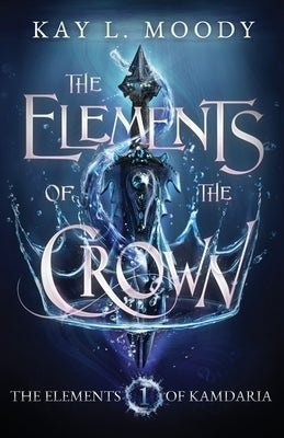 The Elements of the Crown Paperback Marten Press