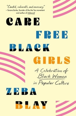Carefree Black Girls: A Celebration of Black Women in Popular Culture Paperback St. Martin's Griffin