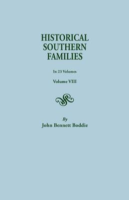 Historical Southern Families. in 23 Volumes. Volume VIII by Boddie, John Bennett