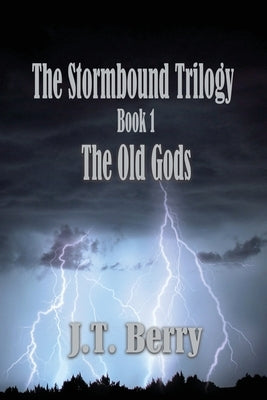 The Stormbound Trilogy: Book 1: The Old Gods Paperback Dorrance Publishing Co.
