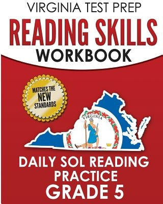 Virginia Test Prep Reading Skills Workbook Daily Sol Reading Practice Grade 5: Preparation for the Sol Reading Tests Paperback Createspace Independent Publishing Platform