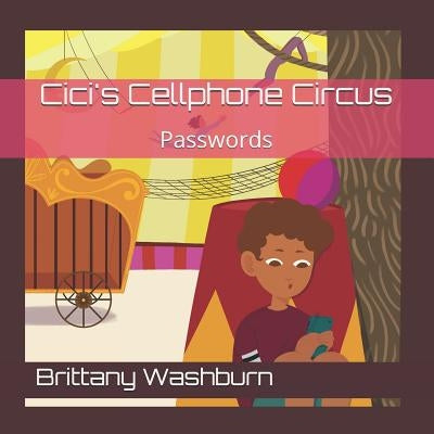 CICI's Cellphone Circus: Passwords Paperback Independently Published