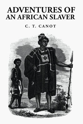 Adventures of an African Slaver: Captain Theodore Canot Paperback Lushena Books