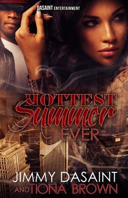 Hottest Summer Ever Paperback Dasaint Entertainment, LLC