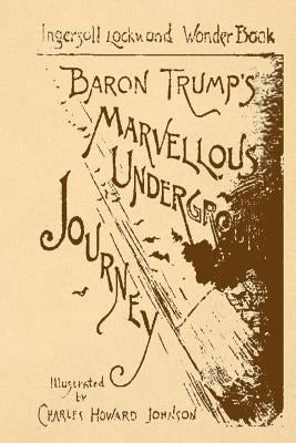 Baron Trump's Marvellous Underground Journey Paperback Apple Manor Press
