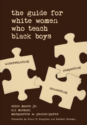 The Guide for White Women Who Teach Black Boys Corwin Publishers
