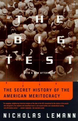 The Big Test: The Secret History of the American Meritocracy Paperback Farrar, Straus and Giroux