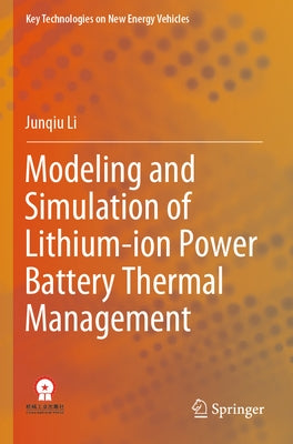 Modeling and Simulation of Lithium-Ion Power Battery Thermal Management Paperback Springer