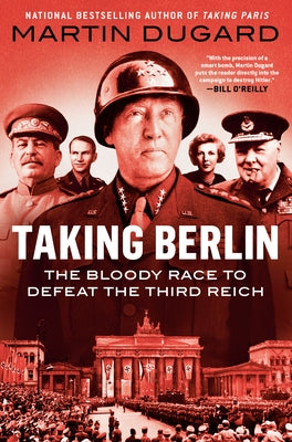 Taking Berlin: The Bloody Race to Defeat the Third Reich Paperback Penguin Adult Hc/Tr
