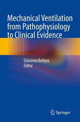 Mechanical Ventilation from Pathophysiology to Clinical Evidence Paperback Springer