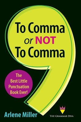 To Comma or Not to Comma: The Best Little Punctuation Book Ever! Paperback Bigwords101