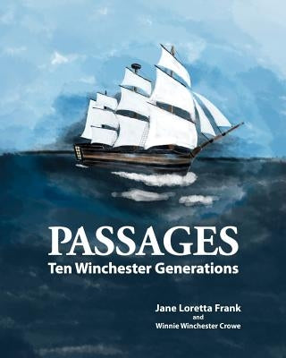 Passages: Ten Winchester Generations Paperback Createspace Independent Publishing Platform