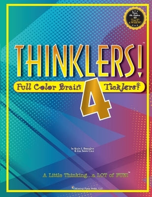 Thinklers! 4: Full-Color Brain Ticklers Paperback Missing Piece Press, LLC