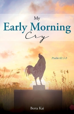 My Early Morning Cry Paperback Xulon Press