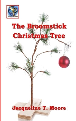 The Broomstick Christmas Tree Paperback Independently Published