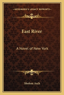 East River: A Novel of New York Paperback Kessinger Publishing