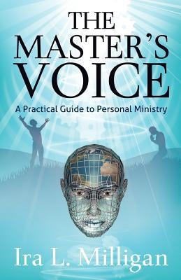 The Master's Voice: A Practical Guide to Personal Ministry Paperback Servant Ministries, Inc.