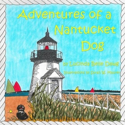 Adventures of a Nantucket Dog Paperback Lulu.com