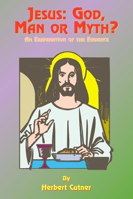 Jesus: God, Man or Myth?: An Examination of the Evidence Paperback Book Tree