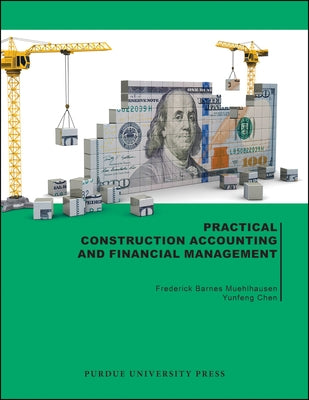 Practical Construction Accounting and Financial Management Paperback Purdue University Press