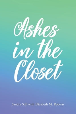 Ashes in the Closet Paperback Christian Faith
