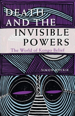 Death and the Invisible Powers: The World of Kongo Belief Paperback Indiana University Press