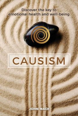 Causism: Discover the key to emotional health and well-being Paperback Identikstechnologies