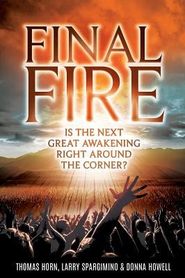 Final Fire: Is the Next Great Awakening Right Around the Corner? Paperback Defender