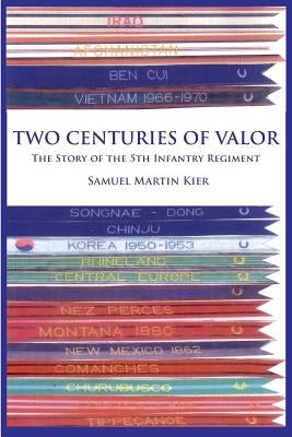 Two Centuries of Valor: The Story of the 5th Infantry Regiment Paperback Park Place Publications