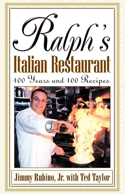 Ralph's Italian Restaurant: 100 Years and 100 Recipes Paperback Xlibris