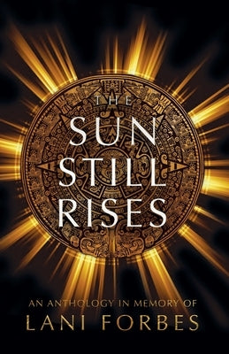 The Sun Still Rises Paperback Tide Pool Press