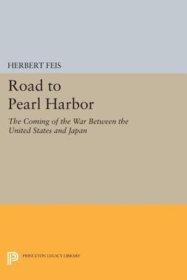 Road to Pearl Harbor: The Coming of the War Between the United States and Japan Paperback Princeton University Press