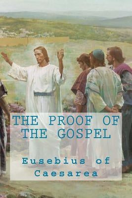 The proof of the Gospel Paperback Createspace Independent Publishing Platform