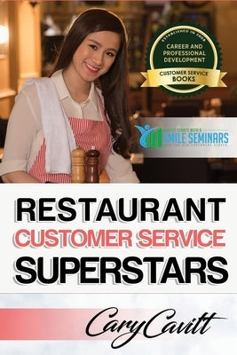 Restaurant Customer Service Superstars: Six attitudes that bring out our best Paperback Createspace Independent Publishing Platform