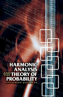 Harmonic Analysis and the Theory of Probability Paperback Dover Publications